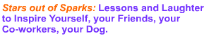Lessons and Laughter to Inspire Yourself, your Friends, your Co-workers, your Dog